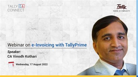 Webinar On E Invoicing With Tallyprime Ca Vinodh Kothari Tally Ca