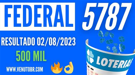 Resultado Loteria Federal 5787 Resultado Da Loteria Federal De Hoje