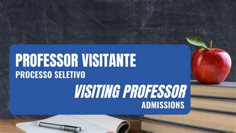 Processo Seletivo Para Professor Visitante Visiting Professor