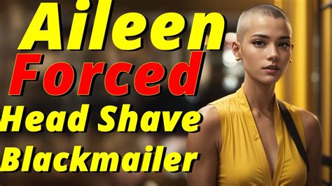 Haircut Stories Aileens A Forced Head Shave At The Hands Of A