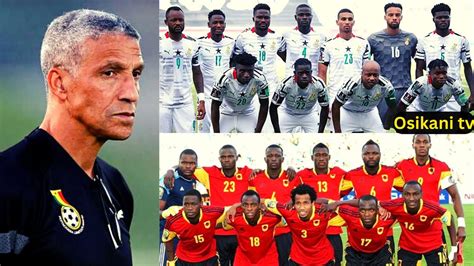 GHANA Vs ANGOLA Details ANNOUNCE COACH CHRIS HUGHTON AS BLACK