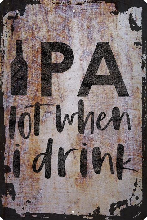 IPA Lot When I Drink Funny Craft Beer Lovers Drinking Pun Alcohol Beige