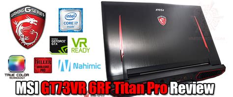 MSI GT73VR 6RF Titan Pro Review MSI GT73VR 6RF Titan Pro Review แรง