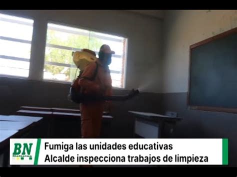 Alcalde inspecciona trabajos de fumigación en unidades educativas YouTube