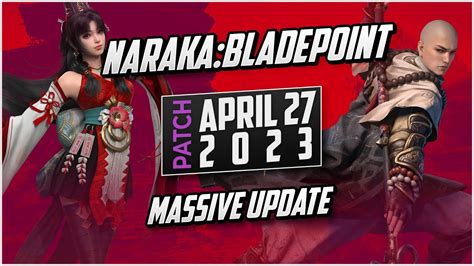 Huge Update Naraka Bladepoint April 27th 2023 Patch Notes YouTube