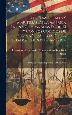 Leyes Comerciales Y Mar Timas De La Am Rica Latina Comparadas Entre S Y Con Los C Digos De Espa