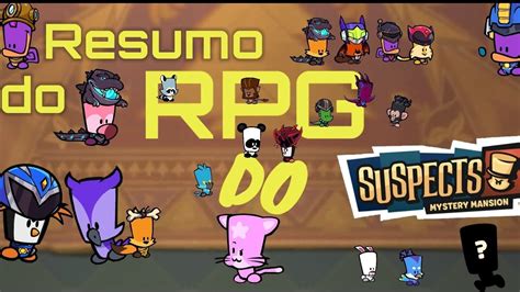 Resumindo O Rpg Do Suspects Ep Ep Suspects Mans O Mist Rio