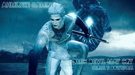 DMC Devil May Cry Vergil S Downfall YouTube