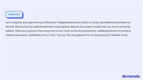 SOLVED Yun At Sagutan Ang Mga Tanong Sa Sitwasyon 1 Magkakasama Kayo