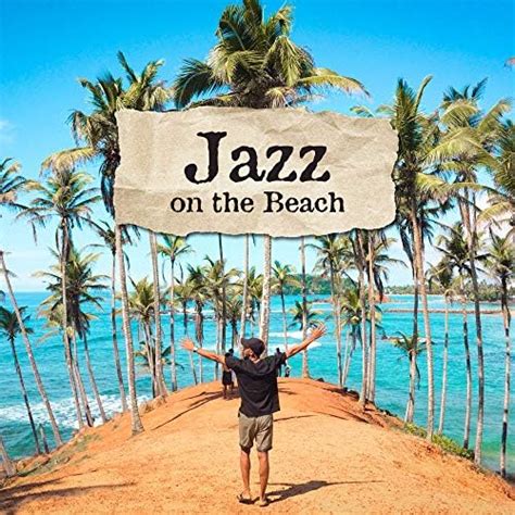 Écouter Jazz on the Beach Music from Seaside Restaurants Bars and