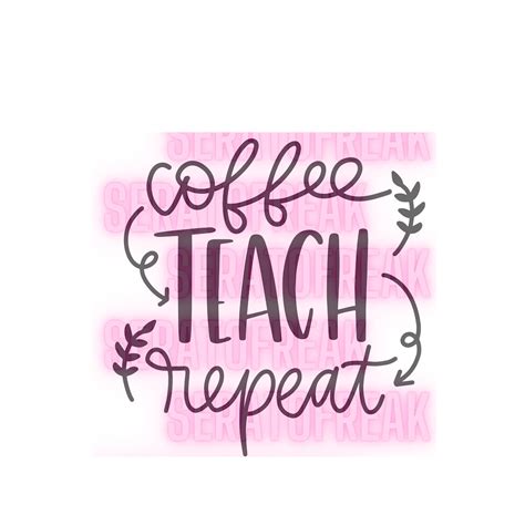 Coffee Teach Repeat Svg Png Cut File File For Cricut Silhouettedigital Download Etsy