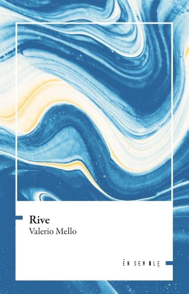 Nuova Uscita In Tutte Le Librerie Rive Di Valerio Mello Ensemble