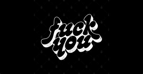 Fuck You Rude Typography Quote Design Fuck You Posters And Art Prints TeePublic
