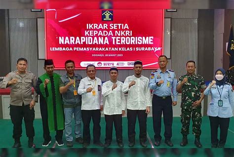 Hari Ini 2 Napiter Di Lapas Surabaya Ikrar Setia NKRI