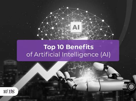 Top 10 Benefits of Artificial Intelligence (AI) | 10xDS