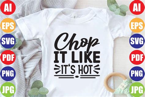 Chop It Like It S Hot Graphic By Svgstore209 Creative Fabrica