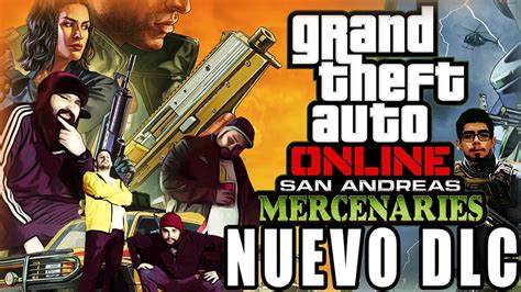 Esto Es El Nuevo Dlc De Gta V San Andreas Mercenaries Youtube