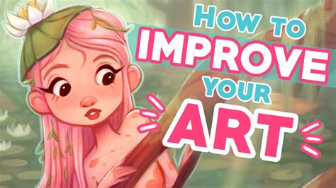 HOW TO IMPROVE YOUR ART! 💪🎨 | 6 Tips for Artists at ANY Level - YouTube