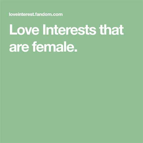 Female Love Interest Interesting Things Female Love