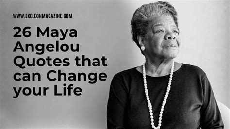 26 Maya Angelou Quotes that can Change your Life | Quotes