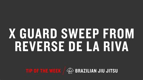 X Guard Sweep From Reverse De La Riva Youtube