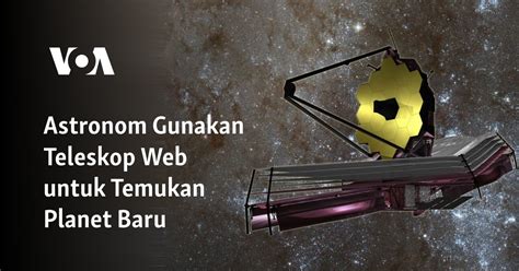 Astronom Gunakan Teleskop Web Untuk Temukan Planet Baru