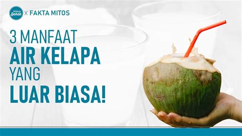 Manfaat Rutin Minum Air Kelapa Muda Hidup Sehat Tvone Youtube