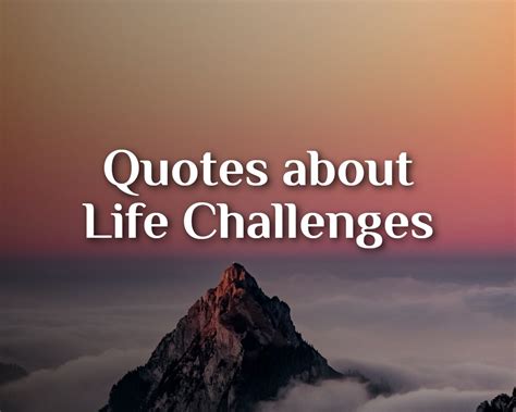 56 Motivational Quotes about Life Challenges | The Inspiring Journal