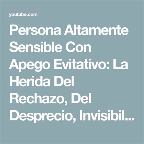 Persona Altamente Sensible Con Apego Evitativo La Herida Del Rechazo