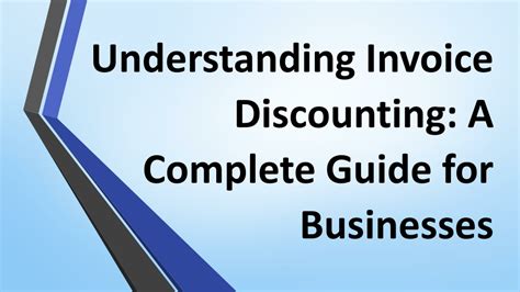 Ppt Understanding Invoice Discounting A Complete Guide For