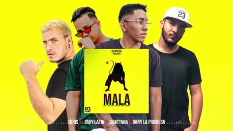 Mala Chris Music Feat Yavy Dany Escobar Santtana Audio Official