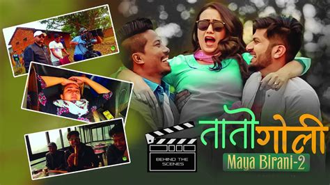 Behind The Scene Maya Birani Taato Goli Mahesh Kafle Ft Melina