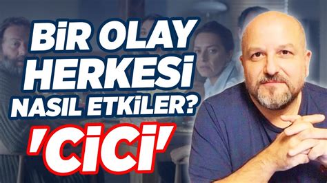 Cici Filmine Aile Dizimi Açısından Bakış Bir Olay Herkesi Nasıl