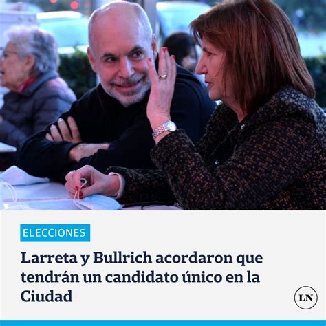 La Nacion On Twitter Patricia Bullrich Y Horacio Rodríguez Larreta