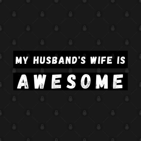 My Husbands Wife Is Awesome Funny Wife Mom Mum Design Mothers Day