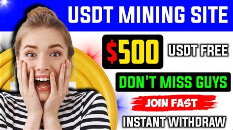 Usdt Mining Earn Free Usdt Instant Withdraw Free Mining New Usdt