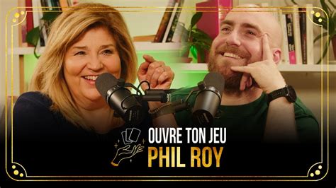 10 Phil Roy Ouvre Ton Jeu Avec Marie Claude Barrette YouTube