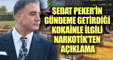 Sedat Peker in gündeme getirdiği kokainle ilgili Narkotik ten açıklama