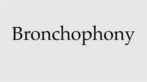 How to Pronounce Bronchophony - YouTube