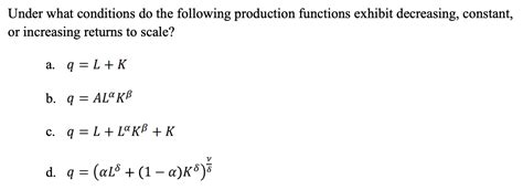 Solved Under What Conditions Do The Following Production Chegg