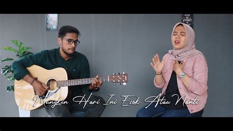 Mungkin Hari Ini Esok Atau Nanti Anneth Cover By Lala Youtube