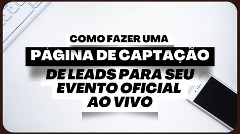 Como Fazer Uma P Gina De Capta O De Leads Para Seu Evento Oficial Ao