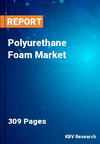 Polyurethane Foam Market Size Share Trend Report To