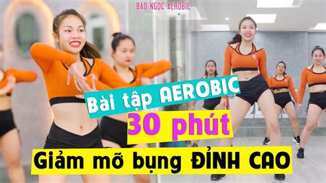 30 PHÚT GIẢM MỠ BỤNG ĐỈNH CAO CÙNG BÀI TẬP VỚI BẢO NGỌC AEROBIC YouTube