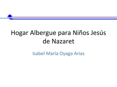 Isabel oyaga hogar albergue niños PPT Descarga Gratuita