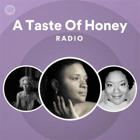 A Taste Of Honey Radio Playlist By Spotify Spotify