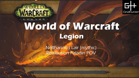 World Of Warcraft Legion Neltharion S Lair Mythic Youtube