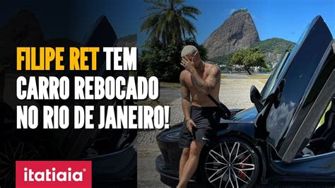 FILIPE RET TEM CARRO DE R 3 MILHÕES REBOCADO NO RIO DE JANEIRO SAIBA