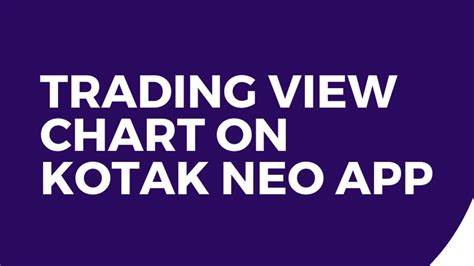 How To Open Trading View Chart On Kotak Neo App YouTube