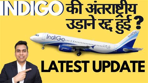 Indigo Latest Updates On International Flights Indigo Cancel All